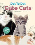Dot To Dot Cute Cats: Adorable Anti-Stress Images and Scenes to Complete and Colour - Paperback