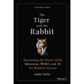 The Tiger and the Rabbit: Harnessing the Power of the Metaverse, Web3, and AI for Business Success - Hardcover