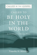 Called to be Holy in the World - Hardcover