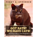 Got Rats? We Have Cats!: Starting a Barn Cats Program - Paperback