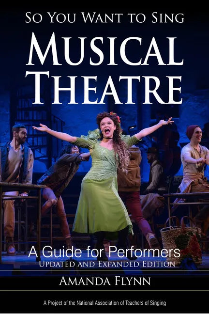 So You Want to Sing Musical Theatre: A Guide for Performers - Paperback