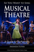 So You Want to Sing Musical Theatre: A Guide for Performers - Hardcover