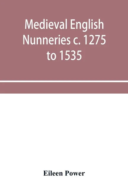 Medieval English nunneries c. 1275 to 1535 - Paperback