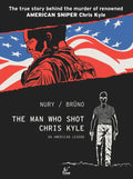 The Man Who Shot Chris Kyle: An American Legend (Graphic Novel) - Hardcover