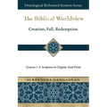 The Biblical Worldview: Genesis 1-3: Scripture in Organic Seed Form - Paperback
