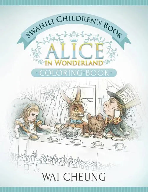 Swahili Children's Book: Alice in Wonderland (English and Swahili Edition) - Paperback
