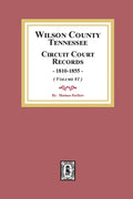 Wilson County, Tennessee Circuit Court Records, 1810-1855. (Volume #1) - Paperback