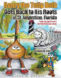 Henry the Tulip Bulb Gets Back to His Roots in St. Augustine, Florida - Paperback
