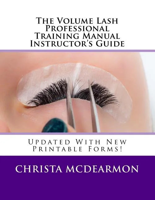 The Volume Lash Professional Training Manual Instructor's Guide - Paperback