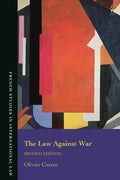 Law Against War: The Prohibition on the Use of Force in Contemporary International Law - Paperback