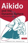 Aikido and the Dynamic Sphere: An Illustrated Introduction - Paperback