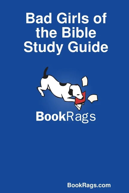 Bad Girls of the Bible Study Guide - Paperback