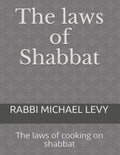The laws of Shabbat: The laws of cooking on shabbat - Paperback