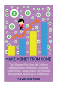 Make Money From Home: The Ultimate 6 in 1 Box Set Guide to Making Money With Ebay, Craigslist, Thrift Stores, Garage Sales, Day Trading for - Paperback