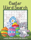 Easter Word Search Large Print Book for Adults: Fun Spring Activity Games Easy Puzzle Books with Solutions Great Gift Ideas to Celebrate Easter Logica - Paperback
