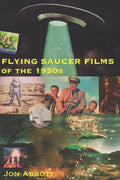 Flying Saucer Films of the 1950s: (Sci-Fi Before Star Wars, Vol. 1) - Paperback