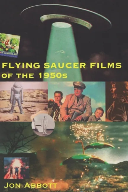 Flying Saucer Films of the 1950s: (Sci-Fi Before Star Wars, Vol. 1) - Paperback