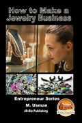 How to Make a Jewelry Business - Paperback