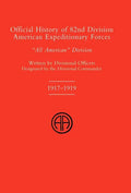 OFFICIAL HISTORY OF THE 82nd (American) DIVISION ALLIED EXPEDITIONARY FORCES - Hardcover