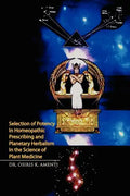 Selection of Potency in Homeopathic Prescribing and Planetary Herbalism in the Science of Plant Medicine - Paperback