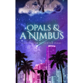 Opals & a Nimbus - Hardcover