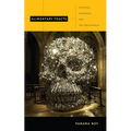 Alimentary Tracts: Appetites, Aversions, and the Postcolonial - Paperback