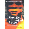 Dissecting Hannibal Lecter: Essays on the Novels of Thomas Harris - Paperback