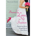 Bound by Love, Not Tradition: Empowering Women Through Married Name Choices - Paperback