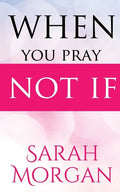 When You Pray Not IF - Paperback