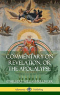 Commentary on Revelation, or the Apocalypse (Hardcover) - Hardcover
