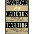 Evangelicals and Catholics Together - Paperback
