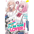 There's No Freaking Way I'll Be Your Lover! Unless... (Manga) Vol. 2 - Paperback