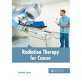 Radiation Therapy for Cancer - Hardcover