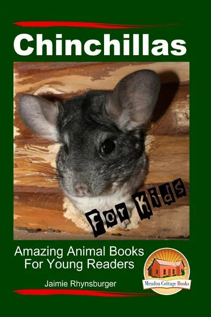 Chinchillas For Kids - Amazing Animal Books For Young Readers - Paperback