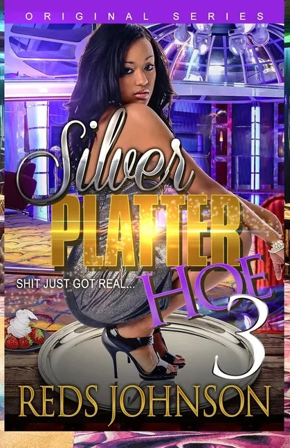 Silver Platter Hoe 3: Shit Just Got Real - Paperback