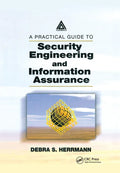 A Practical Guide to Security Engineering and Information Assurance - Paperback