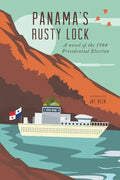 Panama's Rusty Lock: A novel of the 1984 Presidential Election - Paperback