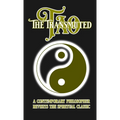 The Transmuted Tao: A Contemporary Philosopher Revisits the Spiritual Classic - Paperback