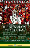 The Apocalypse of Abraham: Edited, With a Translation from the Slavonic Text and Notes (Hardcover) - Hardcover