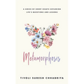 Metamorphosis: A Series of Short Essays Exploring Life's Questions and Lessons - Paperback