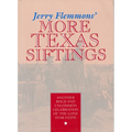 Jerry Flemmons' More Texas Siftings: Another Bold and Uncommon Celebration of the Lone Star State - Paperback