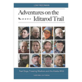 Adventures on the Iditarod Trail: Fast Dogs, Freezing Mushers and the Alaska Wild - Paperback