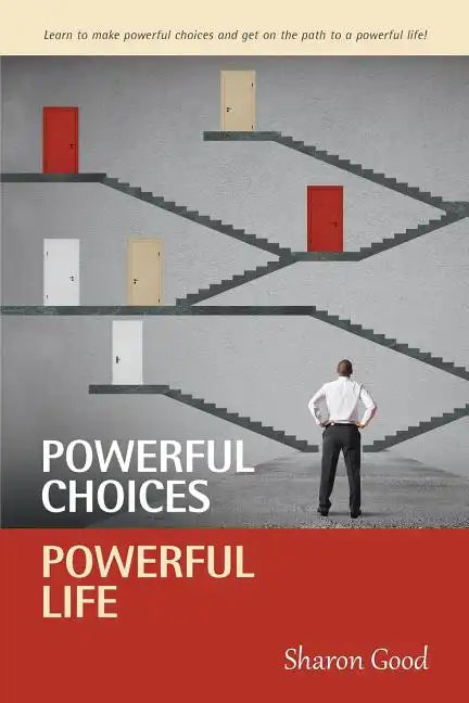 Powerful Choices, Powerful Life - Paperback