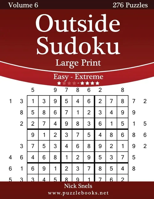 Outside Sudoku Large Print - Easy to Extreme - Volume 6 - 276 Puzzles - Paperback