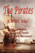 The Pirates - A Who's Who Giving Particulars of the Lives & Deaths of the Pirates & Buccaneers - Paperback