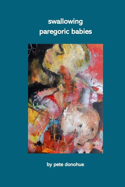 swallowing paregoric babies - Paperback