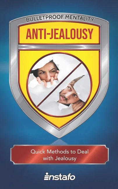 Anti-Jealousy: Quick Methods to Deal with Jealousy - Paperback