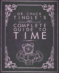 Dr. Chuck Tingle's Complete Guide To Time - Paperback
