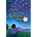 Eating Chocolate & Watching the Moon: Spiritual Awakening through Loss and Karmic Resolution - Paperback