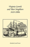 Virginia Carrolls and Their Neighbors 1618-1800s - Paperback